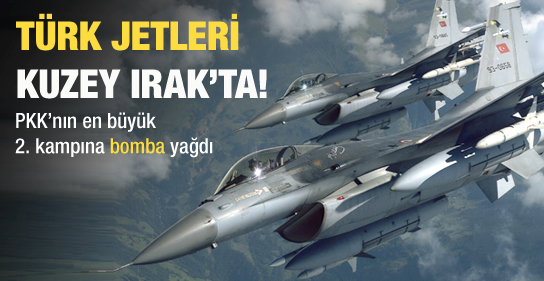 Türk Jetleri Kuzey Irak’ta!