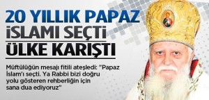 20 yıllık papaz Müslüman oldu