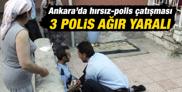 Ankara’da hırsızlar polisle çatıştı