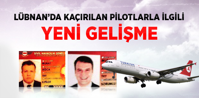 Lübnan’da Kaçırılan Türk Pilotlar