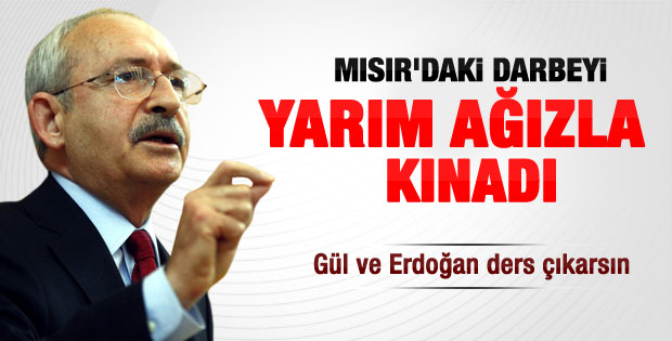 Kemal Kılıçdaroğlu, Mısır’daki darbeyi yorumladı.